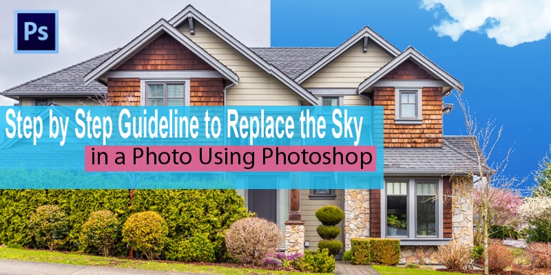 Replace the Sky in a Photo Using Photoshop (Step by Step Guide)