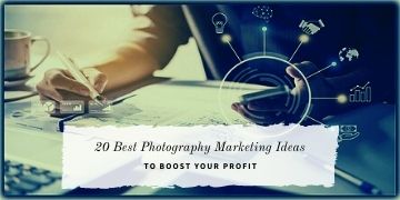 20 Best Photography Marketing Ideas
