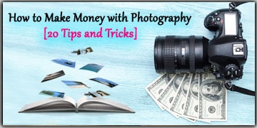 How to Make Money with Photography 20 Tips and Tricks